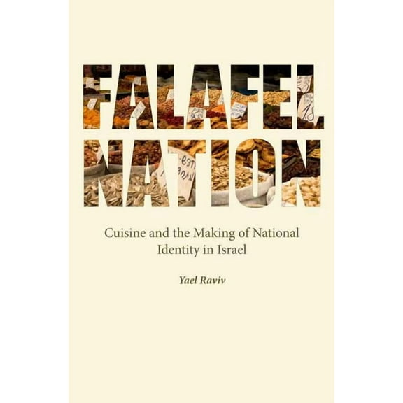 Studies of Jews in Society Falafel Nation: Cuisine and the Making of National Identity in Israel, (Hardcover)