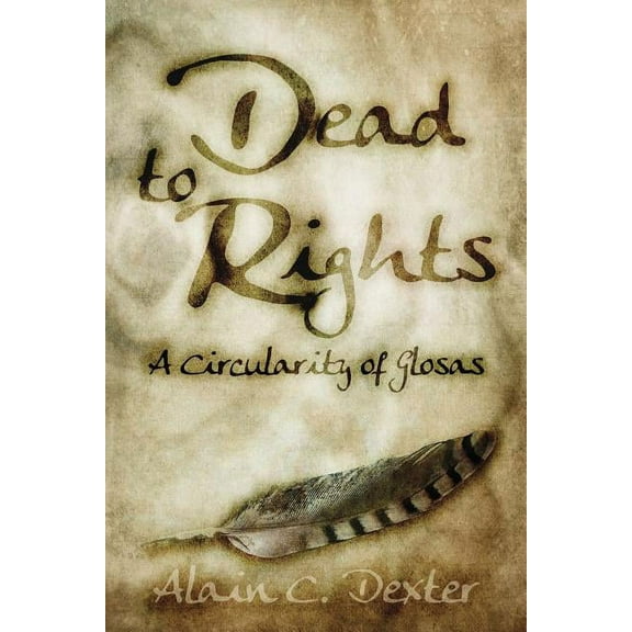 Dead to Rights : A Circularity of Glosas
