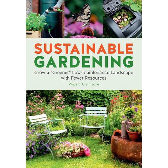 Pre-Owned Sustainable Gardening: Grow a "Greener" Low-Maintenance Landscape with Fewer Resources Paperback