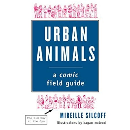 Pre-Owned Urban Animals: A Comic Field Guide (Paperback 9781559708982) by Mireille Silcoff