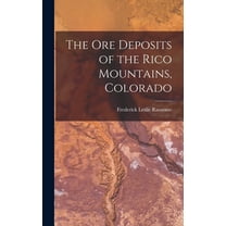 The ore Deposits of the Rico Mountains, Colorado (Hardcover)