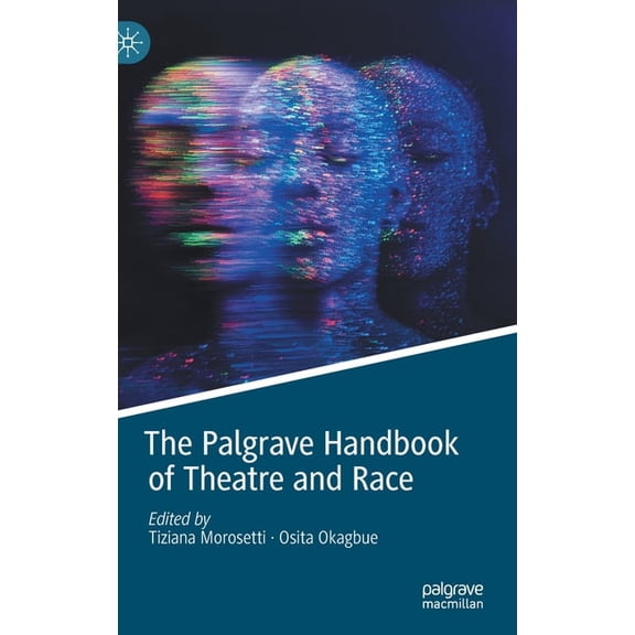 The Palgrave Handbook of Theatre and Race, (Hardcover)