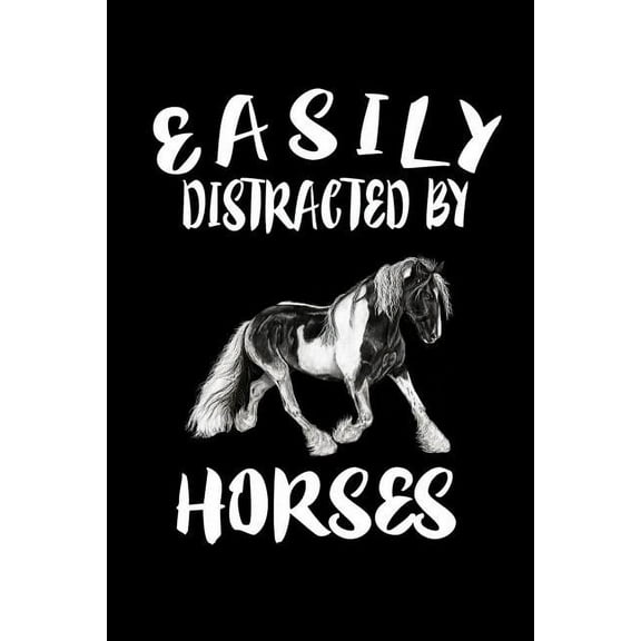 Easily Distracted By Horses: Animal Nature Collection (Paperback)