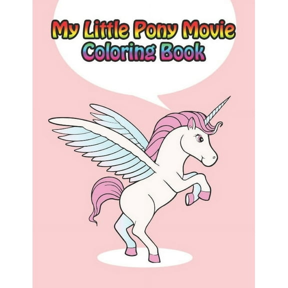 my little pony oversized gaint coloring & activity book: My little pony coloring book for kids, children, toddlers, crayons, adult, mini, girls and Boys. Large 8.5 x 11. 50 Coloring Pages (Paperback)