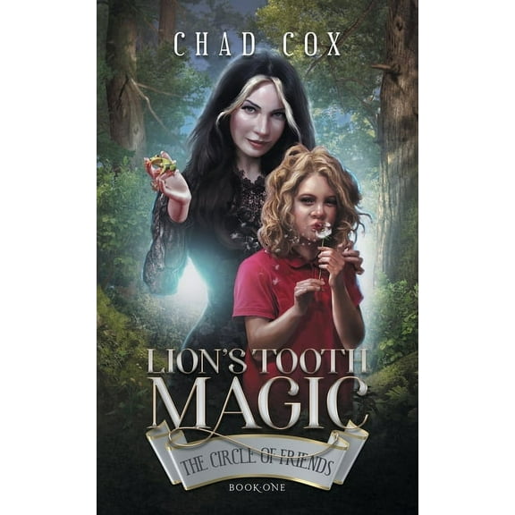 Lion's Tooth Magic: The Circle of Friends, (Paperback)