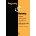 thumbnail image 1 of Pre-Owned Daughtering and Mothering: Female Subjectivity Reanalysed (Paperback) 0415086507 9780415086509, 1 of 1