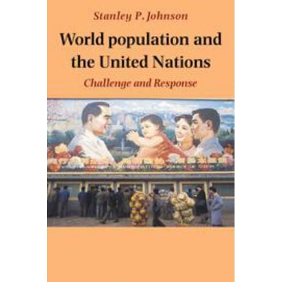 Pre-Owned World Population and the United Nations : Challenge and Response (Hardcover) 9780521322072