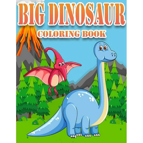 Big Dinosaur Coloring Book: Dinosaur Gifts for 3 Year Olds - Paperback Coloring to, (Paperback)