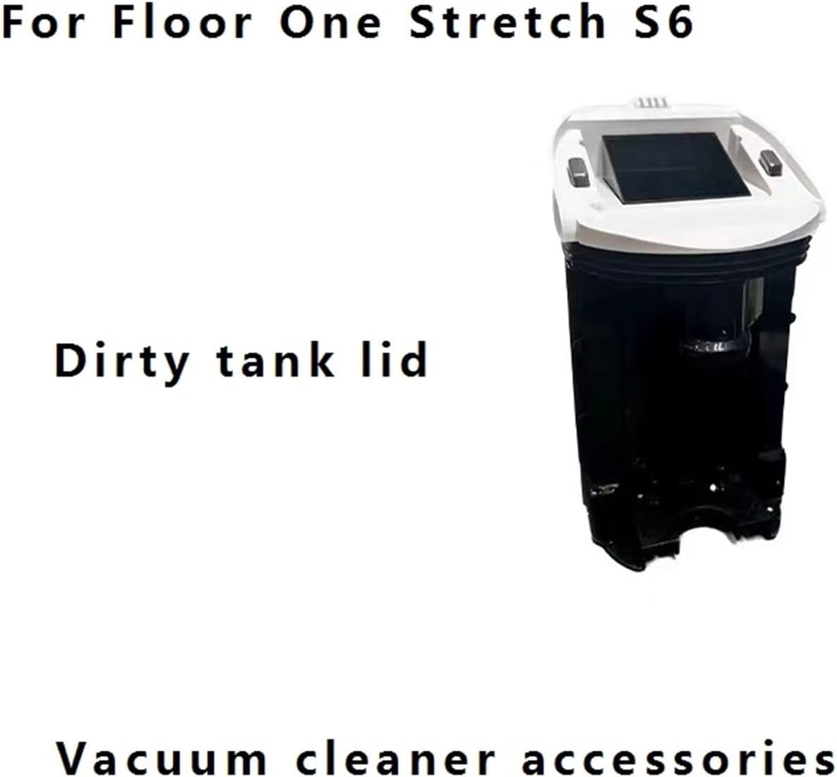 Vacuum Cleaner Clean Water Tank and Dirty Water Tank. Comaptible for Tineco Floor One Stretch S6, Wet/Dry Vacuum Cleaner Parts(Sewage Tank lid)