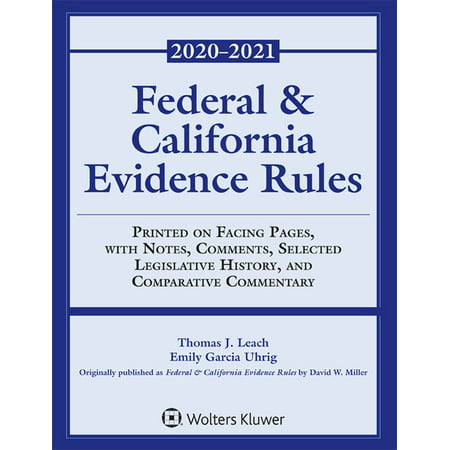 Supplements: Federal and California Evidence Rules : With Notes, Comments, Selected Legislative History, and Comparative Commentary, 2020-2021 Edition (Best California Legal Rifle)