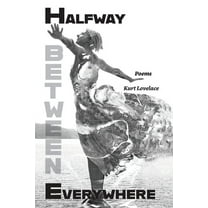 Halfway Between Everywhere, (Paperback)