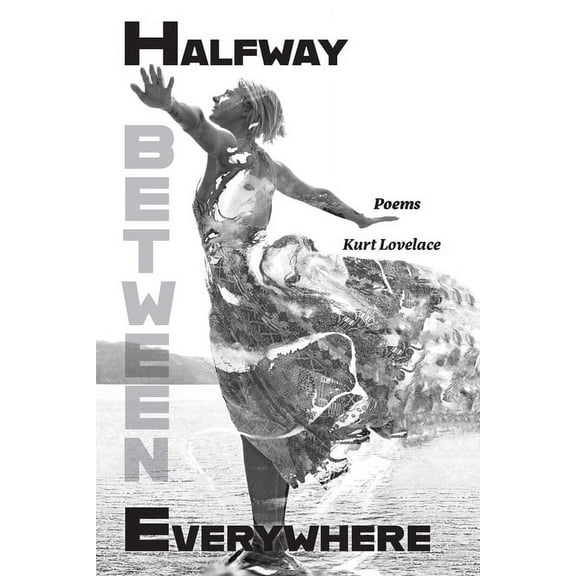 Halfway Between Everywhere, (Paperback)