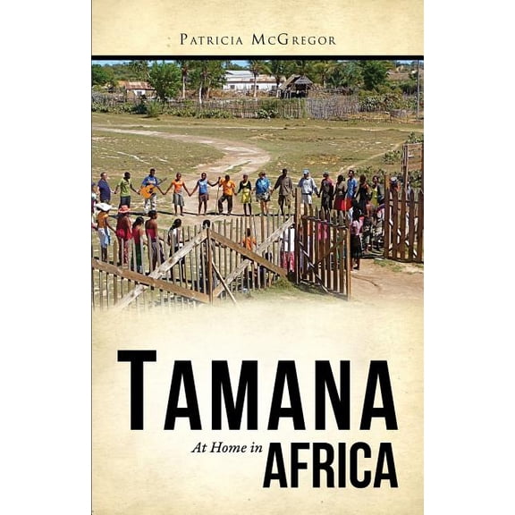 Tamana: At Home in Africa, (Paperback)