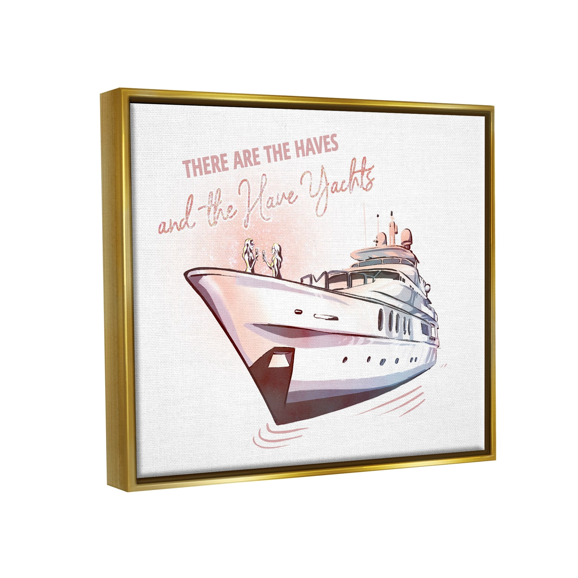 Stupell Industries Haves and Have Yachts Upscale Glam Humor Typography Graphic Art Metallic Gold Floating Framed Canvas Print Wall Art, Design by Ziwei Li