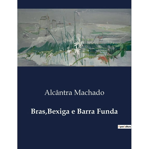 Bras, Bexiga e Barra Funda, (Paperback)