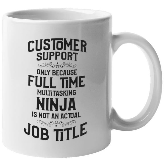Cool Customer Support Coffee & Tea Gift Mug for Sales Associate or Agent (11oz)