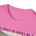 thumbnail image 3 of In a field of roses be a wildflower!-Unisex Softstyle T-Shirt, 3 of 4