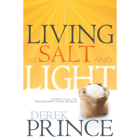 Living as Salt and Light: God's Call to Transform Your World, (Paperback)