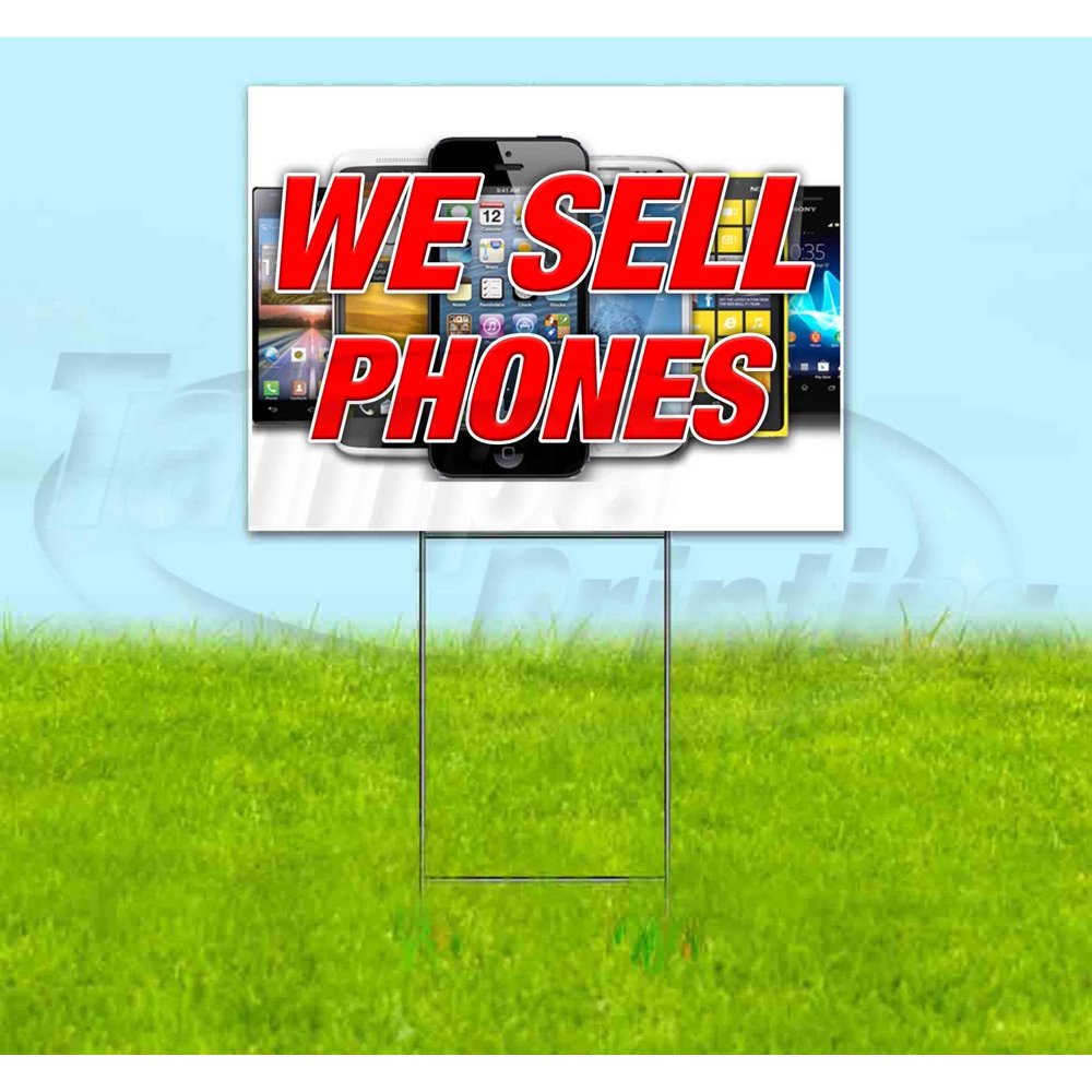 We Sell Phones (18" X 24") Yard Sign, Includes Metal Step Stake
