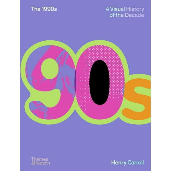 Decades The 1990s: A Visual History of the Decade, Book 2, (Hardcover)