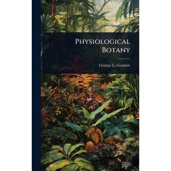 Physiological Botany, (Hardcover)