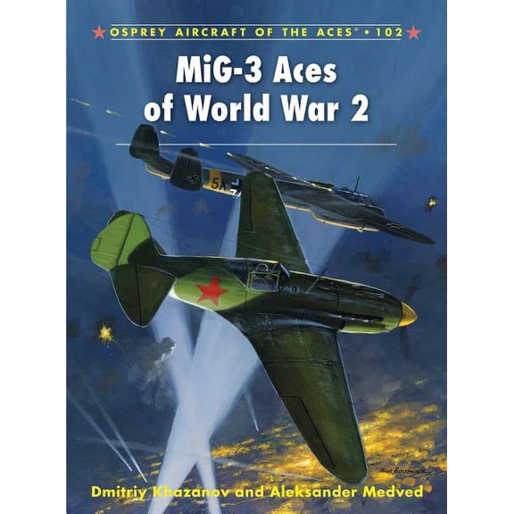 Aircraft of the Aces: MiG-3 Aces of World War 2 (Series #102) (Paperback)