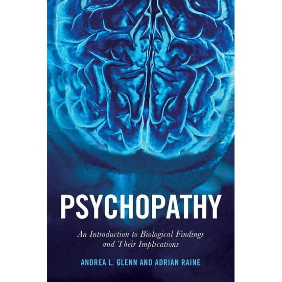 Psychology and Crime Psychopathy: An Introduction to Biological Findings and Their Implications, Book 1, (Paperback)