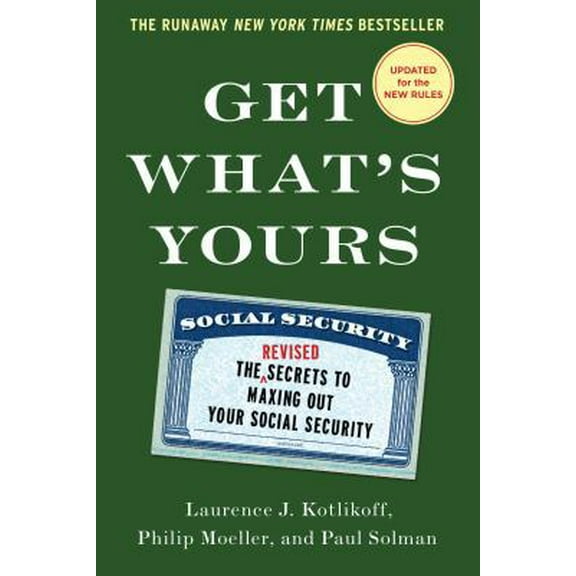 Pre-Owned Get What's Yours: The Secrets to Maxing Out Your Social Security (Hardcover) 1501144766 9781501144769
