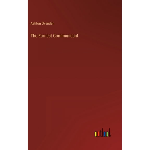 The Earnest Communicant (Hardcover)