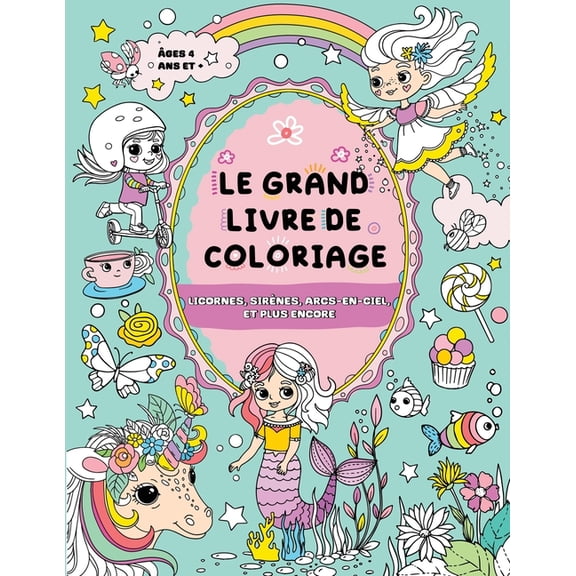 Le Grand Livre de Coloriage pour Filles: FÃ©es, animaux, papillons et plus encore, (Paperback)
