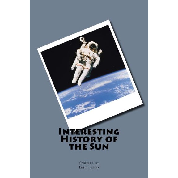 Interesting History of the Sun (Paperback)
