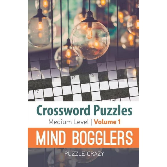 Crossword Puzzles Medium Level: Mind Bogglers Vol. 1 (Paperback)