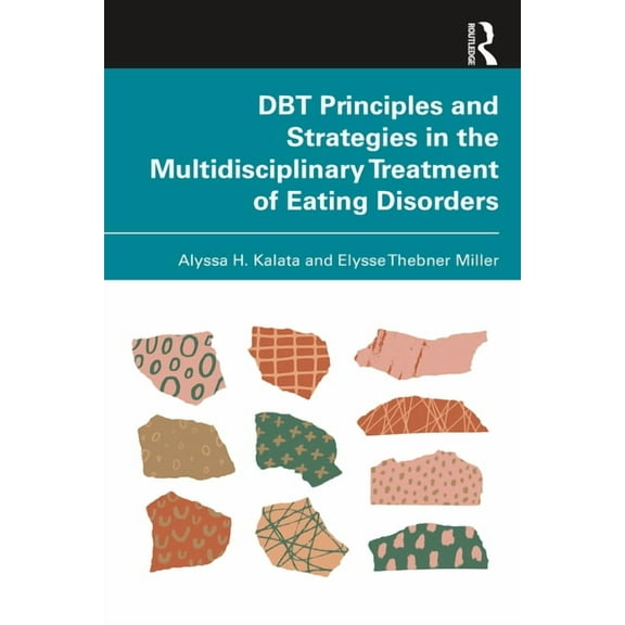 DBT Principles and Strategies in the Multidisciplinary Treatment of Eating Disorders, (Paperback)