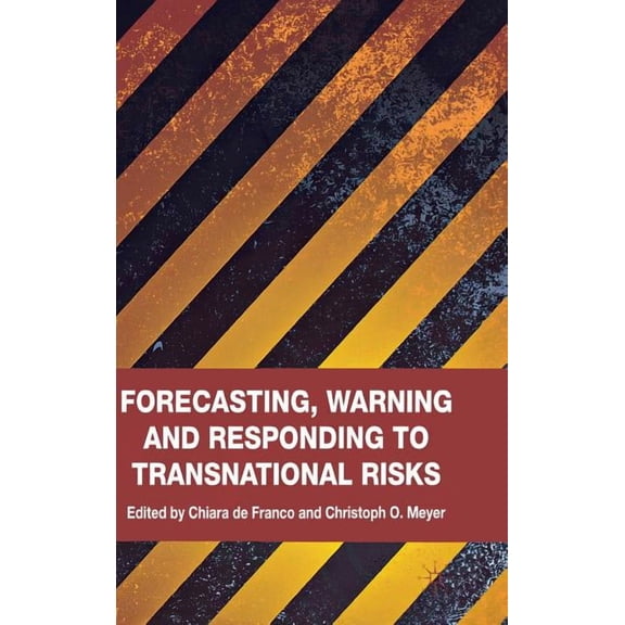 Forecasting, Warning and Responding to Transnational Risks, (Hardcover)