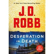 In Death: Desperation in Death : An Eve Dallas Novel (Series #55) (Paperback)