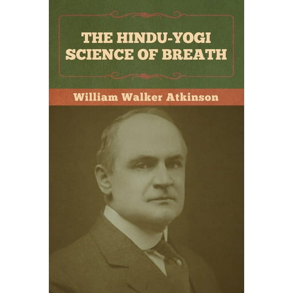 The Hindu-Yogi Science of Breath, (Paperback)