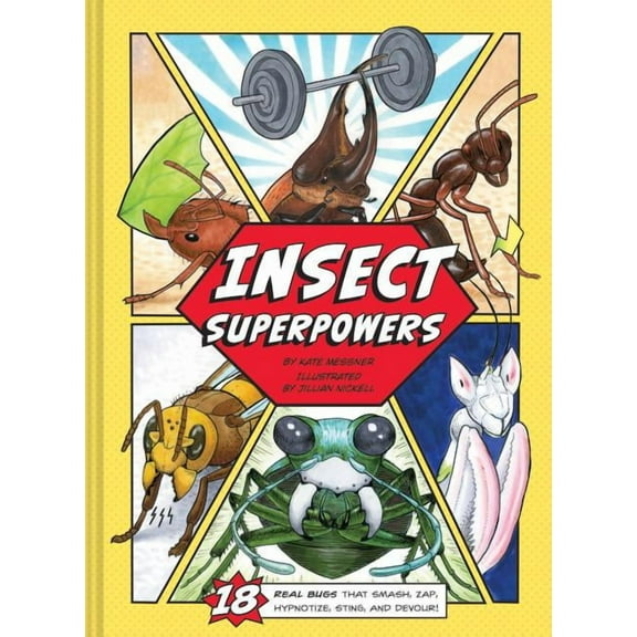 Insect Superpowers: 18 Real Bugs That Smash, Zap, Hypnotize, Sting, and Devour! (Insect Book for Kids, Book about Bugs f, (Hardcover)