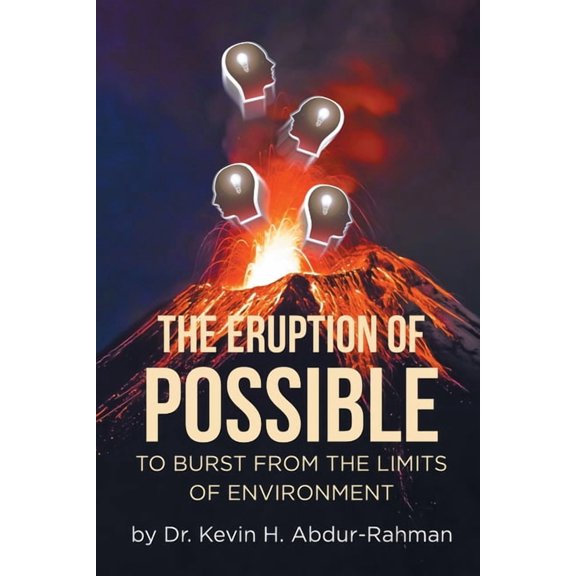 The Eruption of Possible: To Burst from the Limits of Environment, (Paperback)