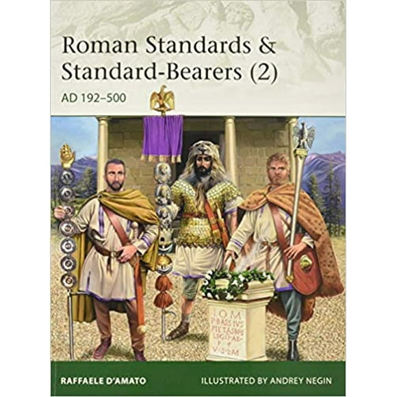 Normes Romaines et Porte-Normes (2): AD 192-500 (Élite, Bk. 230)