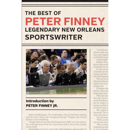 The Best of Peter Finney, Legendary New Orleans (Best Of New Orleans)