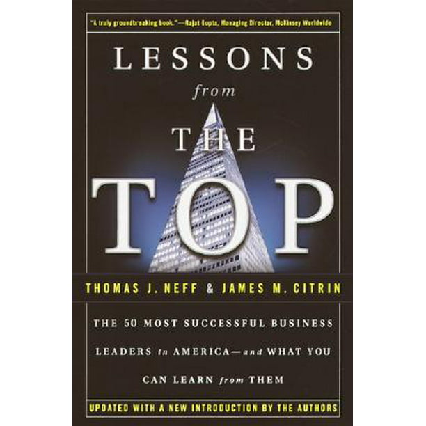 Lessons From The Top The 50 Most Successful Business Leaders In America And What You Can Learn From Them Walmart Com Walmart Com