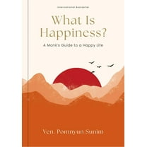 What Is Happiness?: A Monk's Guide to a Happy Life, (Hardcover)