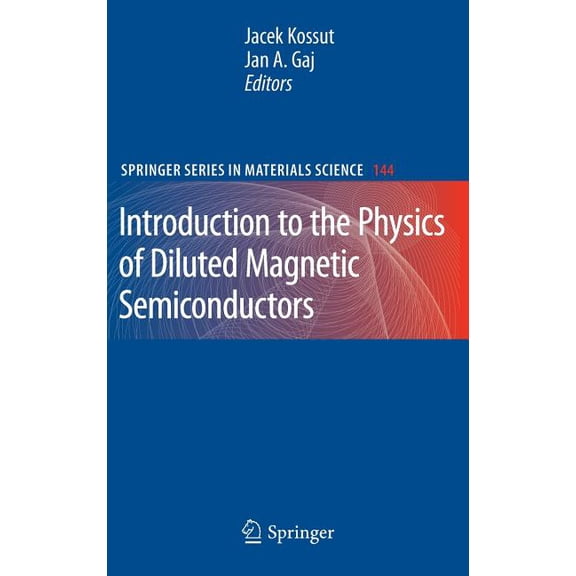 Springer Materials Science Introduction to the Physics of Diluted Magnetic Semiconductors, Book 144, (Hardcover)