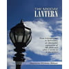 The Midday Lantern: From Schizophrenia to Spirituality an Alternative Exploration of Life, Faith and What It Means to Be Free of Fear