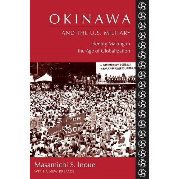 Okinawa and the U.S. Military: Identity Making in the Age of Globalization, (Hardcover)