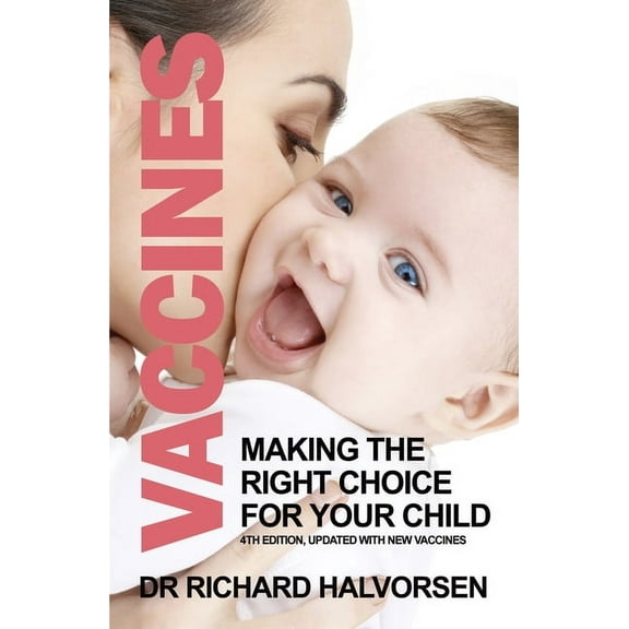 Vaccines: Making the Right Choice for Your Child, (Paperback)