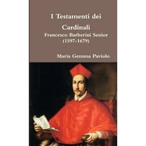 I Testamenti dei Cardinali - Francesco Barberini senior (1597-1679), (Paperback)
