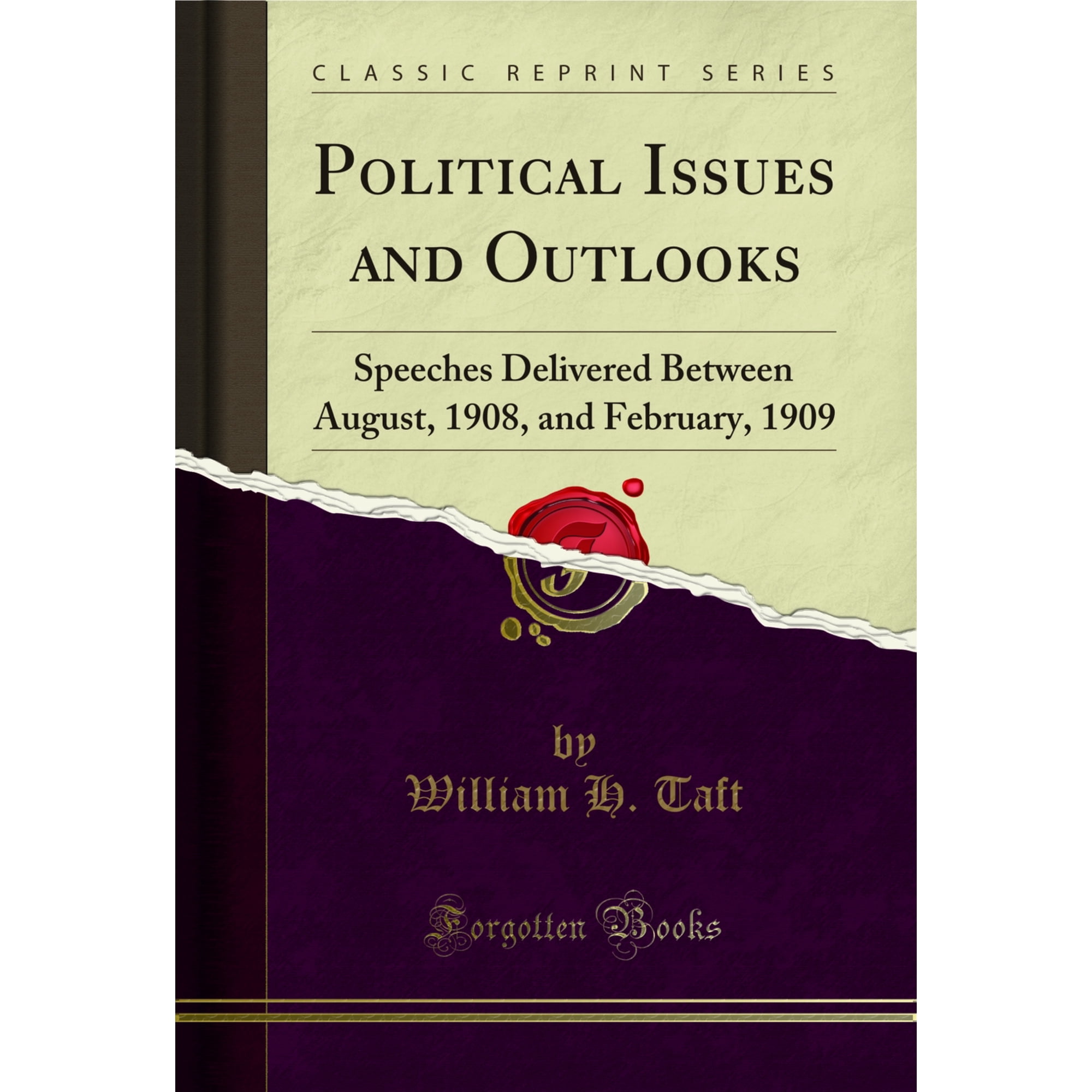Political Issues and Outlooks: Speeches Delivered Between August, 1908, and February