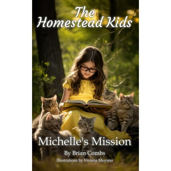 The Homestead Kids Michelle's Mission: The Homestead Kids, (Paperback)