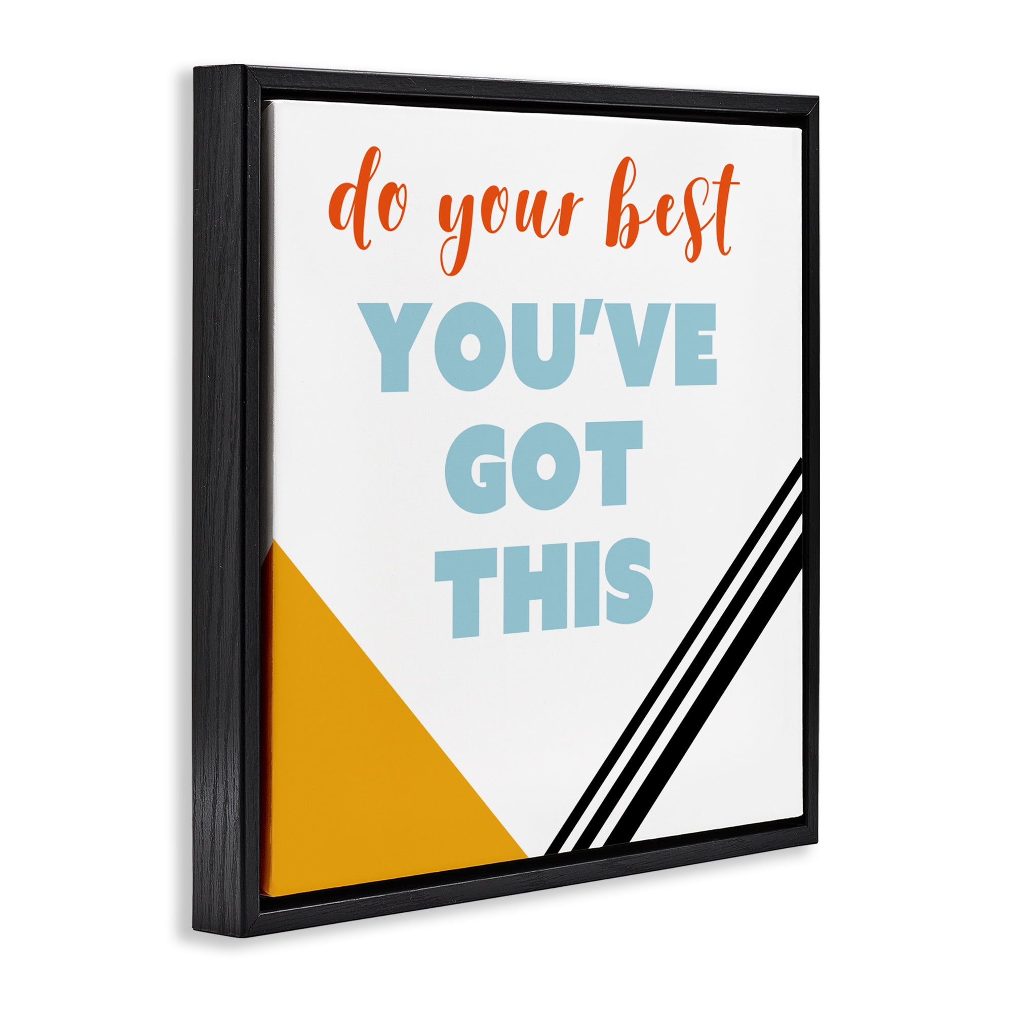 Stupell Industries Do Your Best You've Got This Black Framed Floater Canvas Wall Art, design by Anna Quach